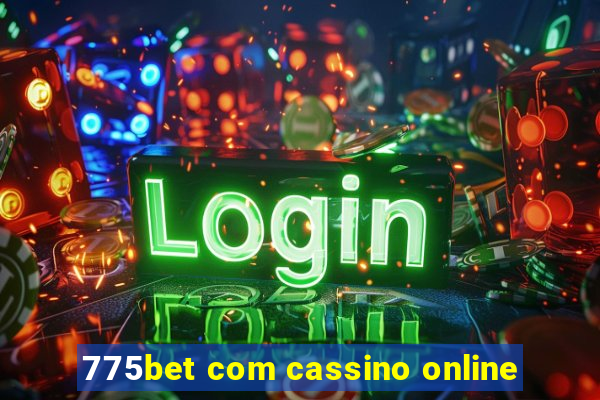 775bet com cassino online